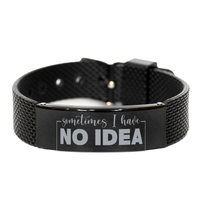 Load image into Gallery viewer, Sometimes I Have No Idea Bracelet Sarcasm Bracelet Sarcastic – front view
