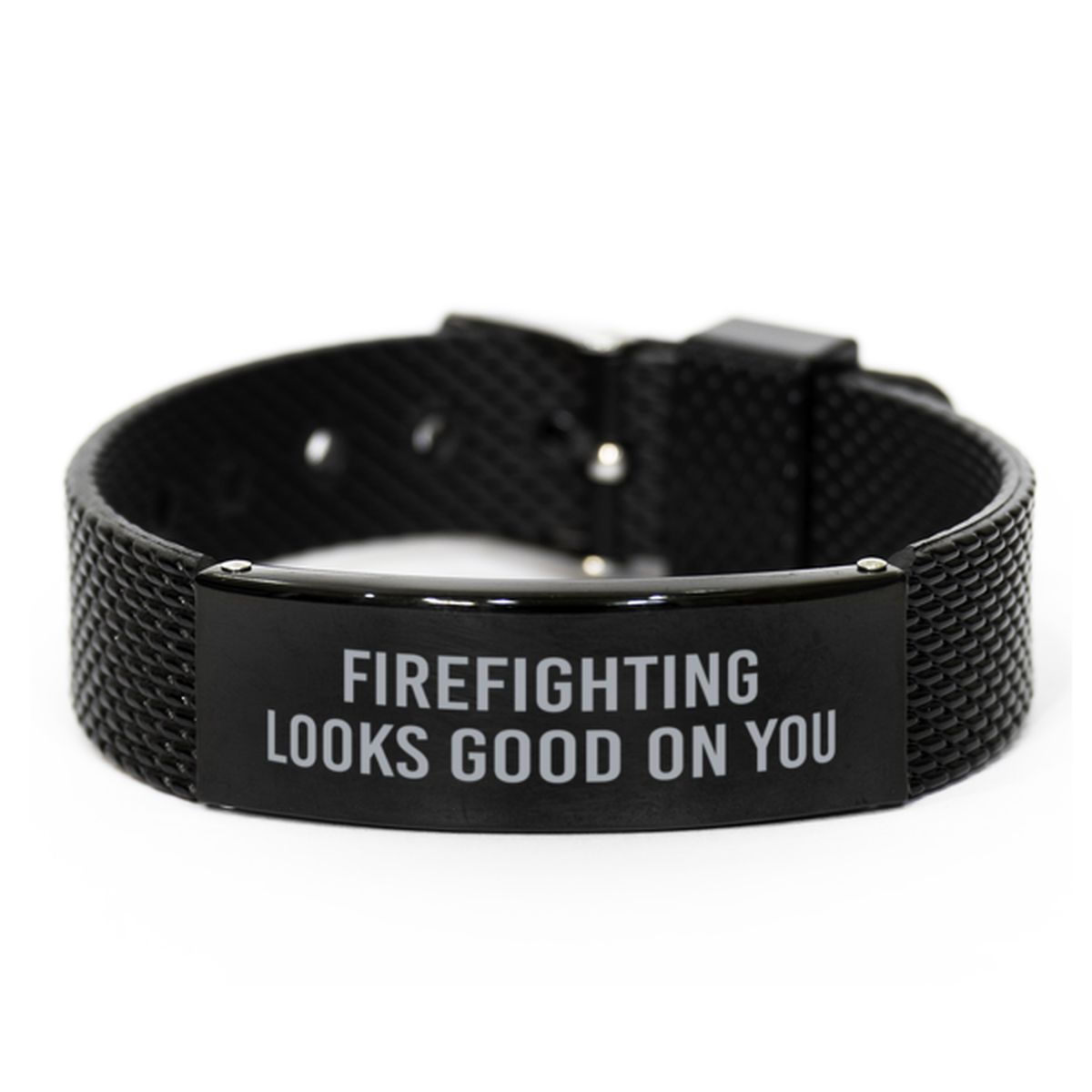 Firefighting Looks Good On You Bracelet