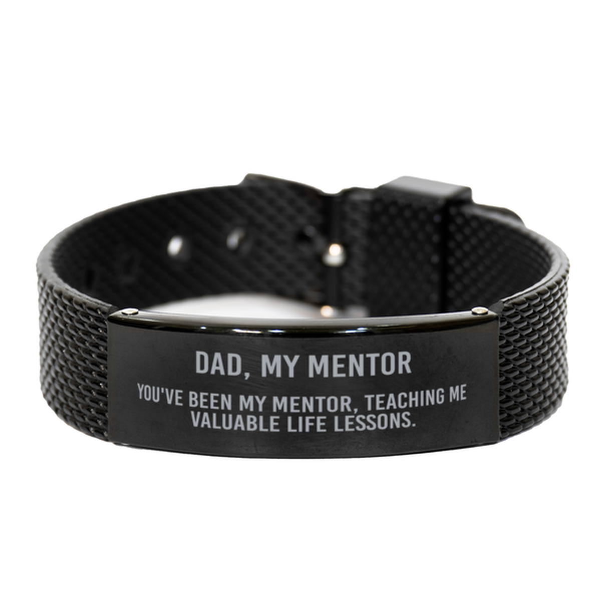 Dad My Mentor Bracelet Youve been my mentor teaching me valuable life lessons
