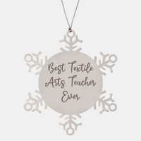 Load image into Gallery viewer, Best Textile Arts Teacher Ever Ornament Christmas Gift for Him Her Snowflake Ornament
