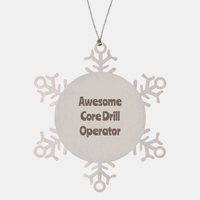 Load image into Gallery viewer, Core Drill Operator Gift Stainless Steel Snowflake Ornament Christmas Gift Awesome

