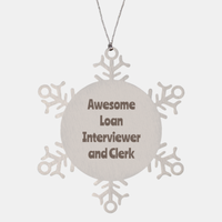 Load image into Gallery viewer, Loan Interviewer and Clerk Gift Stainless Steel Snowflake Ornament Christmas Gift Awesome
