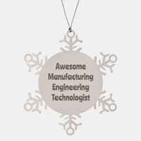 Load image into Gallery viewer, Manufacturing Engineering Technologist Gift Stainless Steel Snowflake Ornament Christmas Gift Awesome
