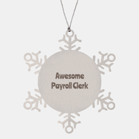 Load image into Gallery viewer, Payroll Clerk Gift Stainless Steel Snowflake Ornament Christmas Gift Awesome
