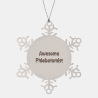 Load image into Gallery viewer, Phlebotomist Gift Stainless Steel Snowflake Ornament Christmas Gift Awesome
