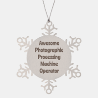 Load image into Gallery viewer, Photographic Processing Machine Operator Gift Stainless Steel Snowflake Ornament Christmas Gift Awesome
