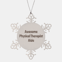 Load image into Gallery viewer, Physical Therapist Aide Gift Stainless Steel Snowflake Ornament Christmas Gift Awesome
