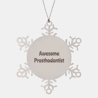Load image into Gallery viewer, Prosthodontist Gift Stainless Steel Snowflake Ornament Christmas Gift Awesome
