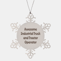 Load image into Gallery viewer, Industrial Truck and Tractor Operator Gift Stainless Steel Snowflake Ornament Christmas Gift Awesome
