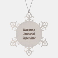 Load image into Gallery viewer, Janitorial Supervisor Gift Stainless Steel Snowflake Ornament Christmas Gift Awesome
