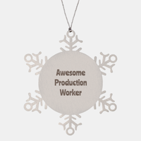 Load image into Gallery viewer, Production Worker Gift Stainless Steel Snowflake Ornament Christmas Gift Awesome
