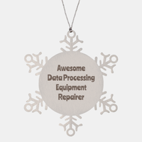 Load image into Gallery viewer, Data Processing Equipment Repairer Gift Stainless Steel Snowflake Ornament Christmas Gift Awesome
