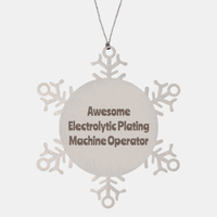 Load image into Gallery viewer, Electrolytic Plating Machine Operator Gift Stainless Steel Snowflake Ornament Christmas Gift Awesome
