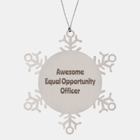 Load image into Gallery viewer, Equal Opportunity Officer Gift Stainless Steel Snowflake Ornament Christmas Gift Awesome
