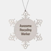 Load image into Gallery viewer, Recycling Worker Gift Stainless Steel Snowflake Ornament Christmas Gift Awesome
