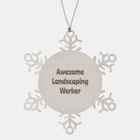 Load image into Gallery viewer, Landscaping Worker Gift Stainless Steel Snowflake Ornament Christmas Gift Awesome

