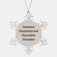 Load image into Gallery viewer, Amusement and Recreation Attendant Gift Stainless Steel Snowflake Ornament Christmas Gift Awesome
