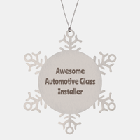 Load image into Gallery viewer, Automotive Glass Installer Gift Stainless Steel Snowflake Ornament Christmas Gift Awesome
