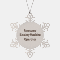 Load image into Gallery viewer, Bindery Machine Operator Gift Stainless Steel Snowflake Ornament Christmas Gift Awesome
