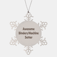 Load image into Gallery viewer, Bindery Machine Setter Gift Stainless Steel Snowflake Ornament Christmas Gift Awesome
