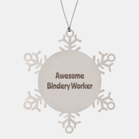 Load image into Gallery viewer, Bindery Worker Gift Stainless Steel Snowflake Ornament Christmas Gift Awesome

