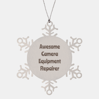 Load image into Gallery viewer, Camera Equipment Repairer Gift Stainless Steel Snowflake Ornament Christmas Gift Awesome
