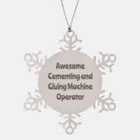 Load image into Gallery viewer, Cementing and Gluing Machine Operator Gift Stainless Steel Snowflake Ornament Christmas Gift Awesome
