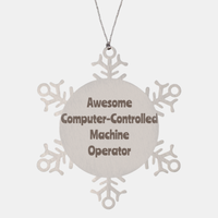 Load image into Gallery viewer, Computer Controlled Machine Operator Gift Stainless Steel Snowflake Ornament Christmas Gift Awesome
