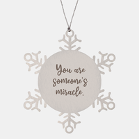 Load image into Gallery viewer, Snowflake Christmas Ornament for Family and Friends You are someones miracle Ornament for Best Friend Him Her Stainless Steel – front view
