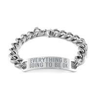 Load image into Gallery viewer, Everything Is Going To Be Ok Cuban Link Bracelet, Movtivational Bracelet, Encouragement Bracelet, Bracelet for Men – front view
