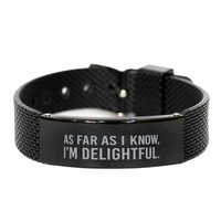 Load image into Gallery viewer, As Far As I Know I Am Delightful Bracelet Funny Best Friend Bestie Jewelry for Him – front view
