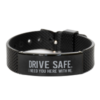 Load image into Gallery viewer, Drive Safe I Need You Here With Me Bracelet – front view
