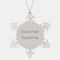 Load image into Gallery viewer, Snowman Supreme Ornament Friend Coworker Family Christmas Gift Employee Women Men Funny – front view
