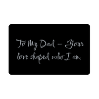 Load image into Gallery viewer, To My Dad Your love shaped who I am Wallet Card – front view
